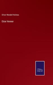 Elsie Venner di Oliver Wendell Holmes edito da Salzwasser-Verlag