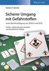 Sicherer Umgang mit Gefahrstoffen di Herbert F. Bender edito da Wiley VCH Verlag GmbH