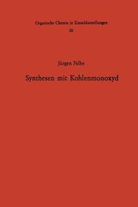 Synthesen mit Kohlenmonoxyd di Jürgen Falbe edito da Springer Berlin Heidelberg