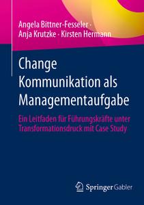 Change Kommunikation als Managementaufgabe di Angela Bittner-Fesseler, Anja Krutzke, Kirsten Hermann edito da Springer-Verlag GmbH