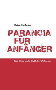Paranoia für Anfänger di Ruben Zacharias edito da Books on Demand