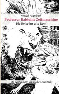 Professor Balduins Zeitmaschine di Hendrik Achenbach edito da Books on Demand