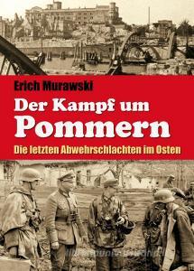 Der Kampf um Pommern di Erich Murawski edito da Lindenbaum Verlag