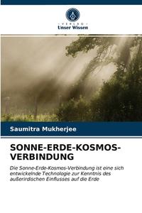 SONNE-ERDE-KOSMOS-VERBINDUNG di SAUMITRA MUKHERJEE edito da LIGHTNING SOURCE UK LTD