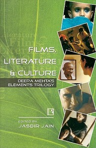 Films, Literature and Culture: Deepa Mehta's Elements Trilogy edito da RAWAT PUBN