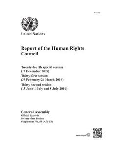 Report of the Human Rights Council: Twenty-Fourth Special Session (17 December 2015) Thirty-First Session (29 February-2 di United Nations: General Assembly, United Nations: Human Rights Council edito da UNITED NATIONS PUBN