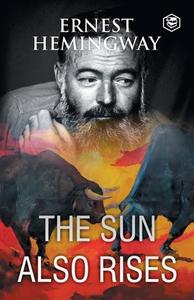 The Sun Also Rises di Ernest Hemingway edito da Sanage Publishing House
