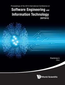 Software Engineering And Information Technology - Proceedings Of The 2015 International Conference (Seit2015) di Li Xiaolong edito da World Scientific