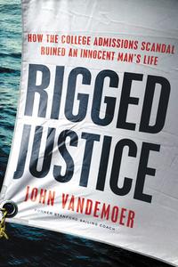 Rigged Justice di John Vandemoer edito da HARPER ONE