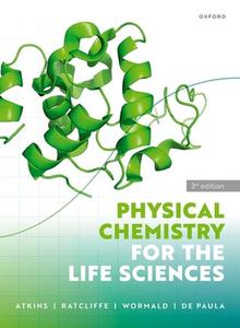 Physical Chemistry For The Life Sciences di Peter Atkins, Julio de Paula, George Ratcliffe, Mark Wormald edito da Oxford University Press