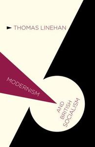 Modernism and British Socialism di Thomas Linehan edito da Palgrave Macmillan