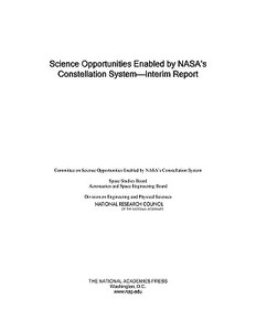 Science Opportunities Enabled by Nasa's Constellation System: Interim Report di National Research Council, Division On Engineering And Physical Sci, Aeronautics and Space Engineering Board edito da NATL ACADEMY PR