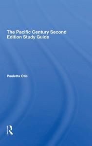 The Pacific Century Second Edition Study Guide di Pauletta Otis edito da Taylor & Francis Ltd