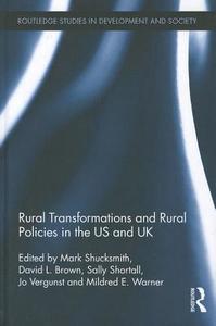 Rural Transformations and Rural Policies in the US and UK edito da Taylor & Francis Ltd