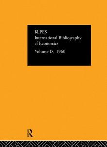 E, C: IBSS: Economics: 1960 Volume 9 di Compiled by the British Library of Political and E edito da Routledge