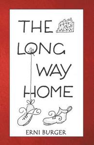 The Long Way Home di Erni Burger edito da Infinity Publishing.com