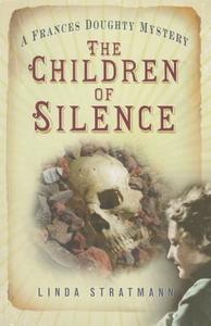 The Children of Silence di Linda Stratmann edito da The History Press Ltd