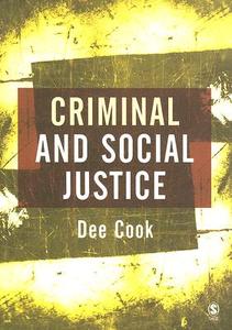 Criminal and Social Justice di Dee Cook edito da SAGE Publications Inc
