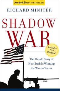 Shadow War: The Untold Story of How America Is Winning the War on Terror di Richard Miniter edito da REGNERY PUB INC