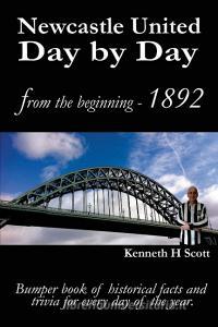 Newcastle United Day by Day di Kenneth H Scott edito da KayLynM Publishing