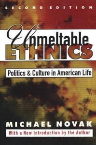 Unmeltable Ethnics di Michael Novak edito da Taylor & Francis Ltd