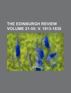 The Edinburgh Review Volume 21-50; V. 1813-1830 di Books Group edito da Rarebooksclub.com