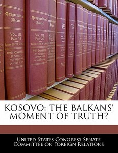 Kosovo: The Balkans\' Moment Of Truth? edito da Bibliogov