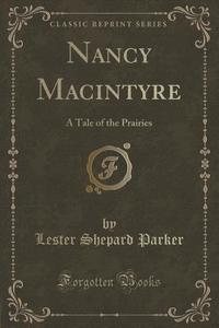 Nancy Macintyre di Lester Shepard Parker edito da Forgotten Books