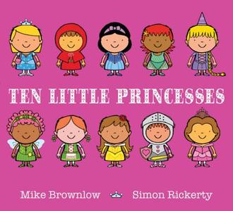 Ten Little Princesses Board Book di Mike Brownlow edito da Hachette Children's Group