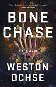 Bone Chase di Weston Ochse edito da ATRIA