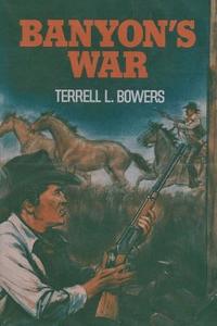 Banyon's War di Terrell L. Bowers edito da Createspace Independent Publishing Platform