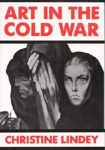 Art in the Cold War di Christine Lindey edito da New Amsterdam Books