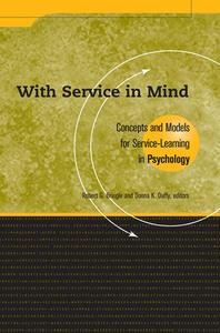 With Service in Mind: Concepts and Models for Service-Learning in Psychology di American Association for Higher Educatio, American Psychological Association edito da AMER PSYCHOLOGICAL ASSN