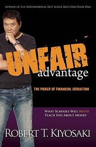 Unfair Advantage di Robert T. Kiyosaki edito da Plata Publishing