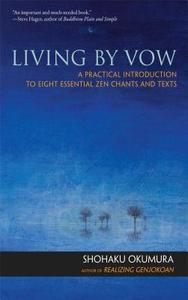 Living by Vow di Shohaku Okumura edito da Wisdom Publications,U.S.