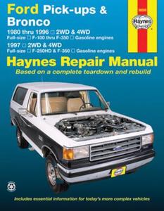 Ford Pick-Ups & Bronco: 1980 Thru 1996 2wd & 4WD Full-Size F-100 Thru F-350 Gasoline Engines; 1997 2wd & 4WD Full-Size F di Editors Of Haynes Manuals edito da HAYNES PUBN