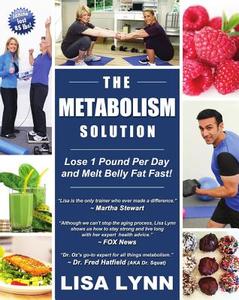 The Metabolism Solution di Lisa Lynn edito da Next Century Publishing