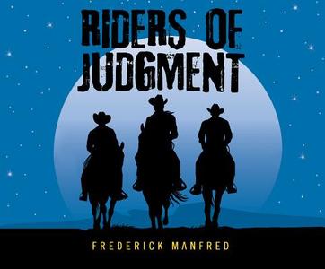 Riders of Judgment di Frederick Manfred edito da Dreamscape Media
