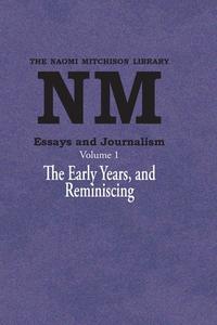 Essays and Journalism, Volume 1 di Naomi Mitchison edito da Kennedy & Boyd