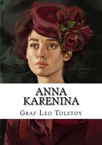 Anna Karenina di Graf Leo Tolstoy edito da Createspace Independent Publishing Platform