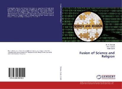 Fusion of Science and Religion di R. K. Deswal, Ranju Gulati, Vivek Gulati edito da LAP Lambert Academic Publishing