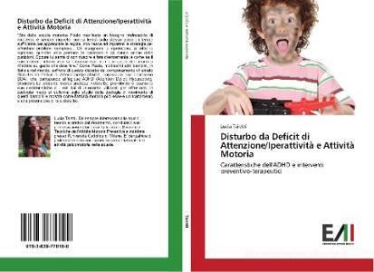 Disturbo da Deficit di Attenzione/Iperattività e Attività Motoria di Lucia Taietti edito da Edizioni Accademiche Italiane