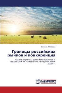 Granicy rossijskih rynkov i konkurenciya di Gjuzel' Jusupova edito da LAP Lambert Academic Publishing