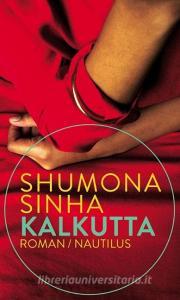 Kalkutta di Shumona Sinha edito da Edition Nautilus