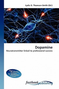 Dopamine di Lydia D Thomson-Smith edito da FastBook Publishing