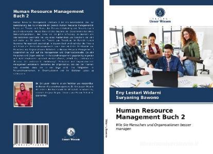 Human Resource Management Buch 2 di Eny Lestari Widarni, Suryaning Bawono edito da Verlag Unser Wissen