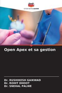 Open Apex et sa gestion di Rushikesh Gaikwad, Rohit Dhoot, Snehal Palwe edito da Editions Notre Savoir
