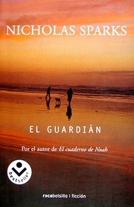 El Guardian = The Guardian di Nicholas Sparks edito da Rocabolsillo