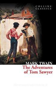 The Adventures of Tom Sawyer (Collins Classics) di Mark Twain edito da HARPERCOLLINS 360