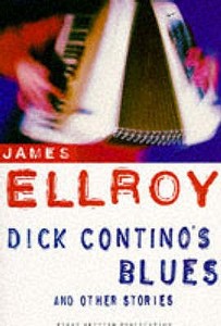 Dick Contino's Blues And Other Stories di James Ellroy edito da Cornerstone